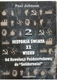 Historia świata XX wieku Od rewolucji październikowej do Solidarności Tom 1 i 2