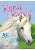 Konie i kucyki 40 opowieści z rozwianą grzywą