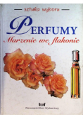 Perfumy marzenie we flakonie