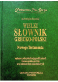 Wielki słownik grecko - polski Nowego Testamentu