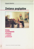 Zmiana poglądów sztuka kształtowania własnych i cudzych przekonań