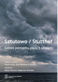 Sztutowo / Stutthof coś pomiędzy plażą a obozem