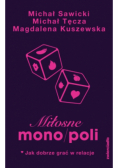 Miłosne mono/poli. Jak dobrze grać w relacje?
