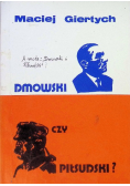 Dmowski czy Piłsudski?