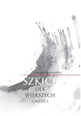 Szkice dla większych całości