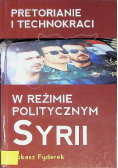 Pretorianie i technokraci w reżimie politycznym Syrii