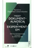 Między dokumentalnością a eksperymentem