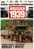 Wielki Leksykon Uzbrojenia Wrzesień 1939 Tom 254 Samochody ciężarowe Berliet i White