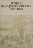 Wojna rosyjsko turecka 1877 - 1878