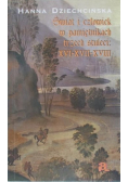 Świat i człowiek w pamiętnikach trzech stuleci XVI - XVII - XVIII