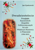 Dwudziestolecie Przeglądu Kociewskich Zespołów Folklorystycznych ku czci Władczyni Kociewia w Piasecznie