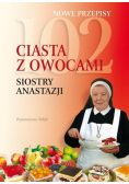 102 ciasta z owocami siostry Anastazji