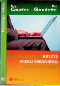 Jak przetrwać kryzys wieku średniego swojego męża