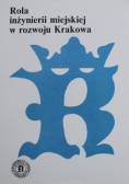 Rola inżynierii miejskiej w rozwoju Krakowa