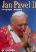Jan Paweł II pielgrzym i pasterz