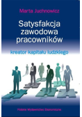 Satysfakcja zawodowa pracowników  kreator kapitału ludzkiego