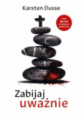 Zabijaj uważnie