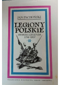 Legiony Polskie prawda i legenda 1794 -1807 Tom IV