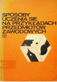 Sposoby uczenia się na przykładach przedmiotów zawodowych