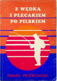Z wędką i plecakiem po pilskiem