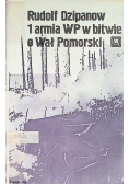Rudolf Dzipanow 1 armia WP w bitwie o Wał Pomorski