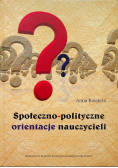 Społeczno polityczne orientacje nauczycieli