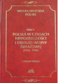 Polska w czasach niepodległości i drugiej wojny światowej 1918 1945 Tom 9