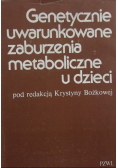 Genetycznie uwarunkowane zaburzenia metaboliczne u dzieci