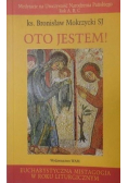 Oto jestem
