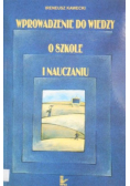 Wprowadzenie do wiedzy o szkole i nauczaniu