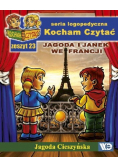 Kocham czytać Zeszyt 23 Jagoda i Janek we Francji