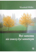 Być samemu nie znaczy być samotnym
