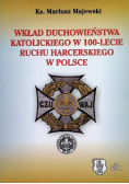 Wkład duchowieństwa katolickiego w 100 lecie ruchu harcerskiego w Polsce