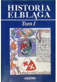 Historia Elbląga Tom I