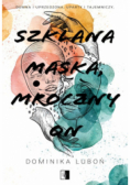Szklana maska, mroczny on