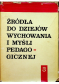 Źródła do dziejów wychowania i myśli pedagogicznej, Tom III