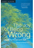 The Joy of Being Wrong Original Sin Through Easter Eyes
