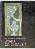 Wiara co Ci daje?