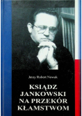 Ksiądz Jankowski na przekór kłamstwom