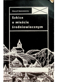 Szkice o mieście średniowiecznym