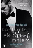 Kochanie nie okłamuj mnie. Tom 2
