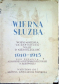 Wierna słuźba wspomnienia uczestniczek walk o niepodległość 1910 - 1915 1927r.