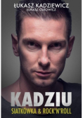 Kadziu. Siatkówka i rock'n' roll