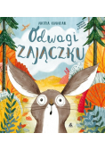 Odwagi zajączku