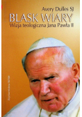 Blask wiary wizja teologiczna Jana Pawła II