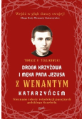 Droga krzyżowa i Męka Pana Jezusa z Wenantym Katarzyńcem