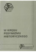 W kręgu pesymizmu historycznego