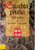Szlachta Polska w XVI wieku