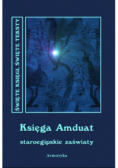 Księga Amduat Staroegipskie zaświaty
