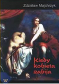 Kiedy kobieta zabija